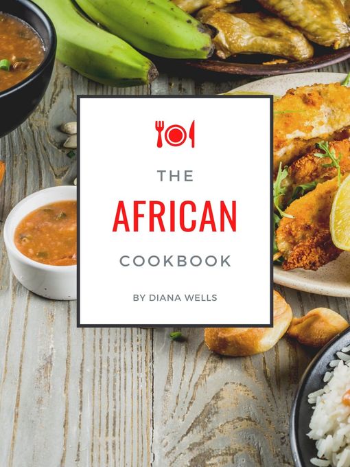 Title details for The African Cookbook by Diana Wells - Available